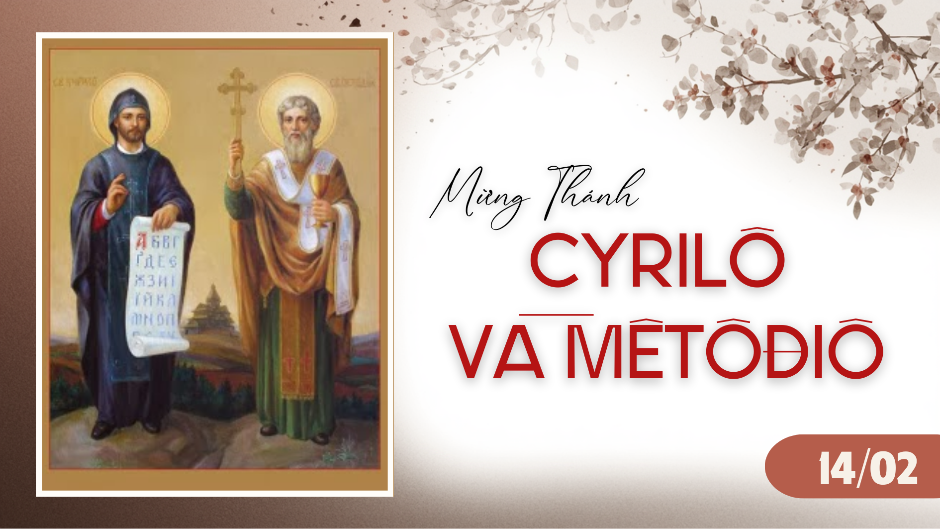 Ngày 14/02 - Thánh Cyrilô và thánh Mêtôđiô